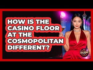 How Is The Casino Floor At The Cosmopolitan Different? - Las Vegas Insider Guide