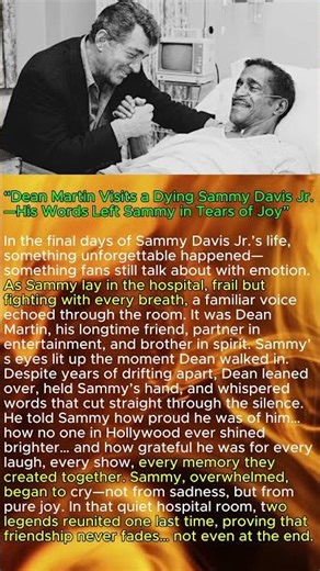 Dean Martin Visits a Dying Sammy Davis Jr.—His Words Left Sammy in Tears of Joy