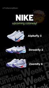 Nike Zoom Fly 6, Alphafly3 and Streakfly 2 in an upcoming colorway! 🔥 | The Running Week