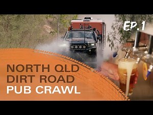 North Queensland Dirt Road Pub Crawl - Episode 1