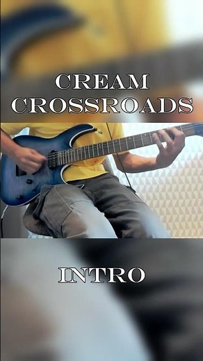 Eric Clapton/Cream - Crossroads [Intro] (Guitar Cover) #guitar #bluesrock #guitarcover