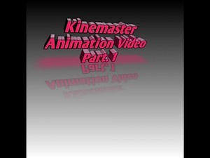 Kinemaster animation part 1