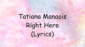 15K views · 637 reactions | Tatiana Manaois - Right Here (Lyrics) Copied from Original utube link  https://youtu.be/542BsC_JlZw | Music | Facebook