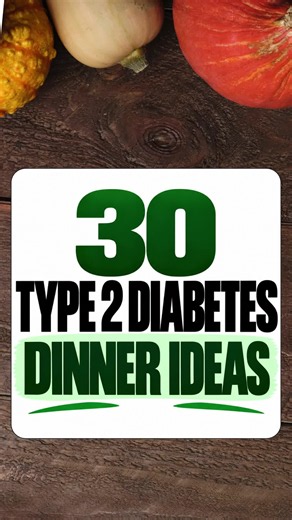 30 Diabetes-Friendly Dinner Ideas for Type 2 Diabetes