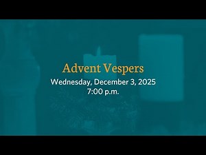 Advent Vespers at Shadyside Presbyterian Church - Wednesday, December 3, 2025