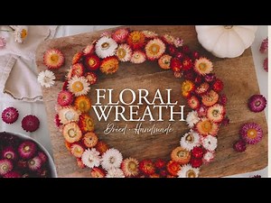 Handmade Strawflower Wreath | From Garden Seeds to Fall Decor