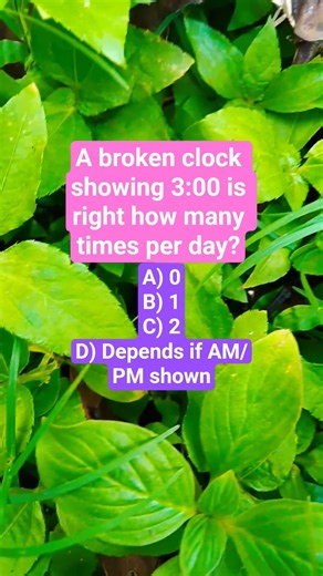 A broken clock showing 3:00 is right how many times per day?