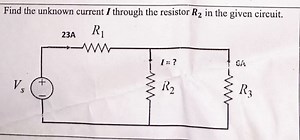Find the unknown current I through the resistor R2​ in the give... | Filo