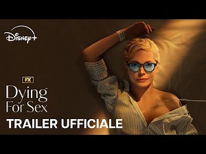 FX's Dying For Sex | Trailer Ufficiale | Dal 4 Aprile su Disney+