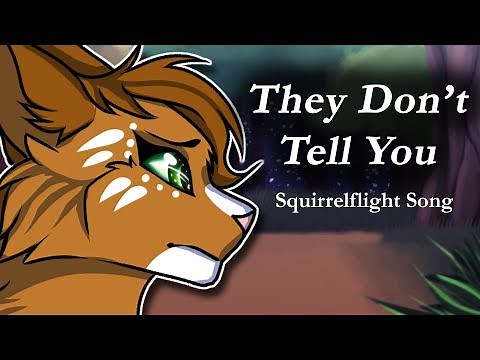 They Don't Tell You | ORIGINAL WARRIOR CATS SONG (Squirrelflight)