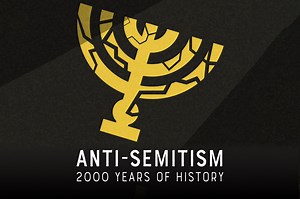 ANTI-SEMITISM, 2000 YEARS OF HISTORY