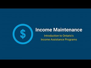 Income Maintenance - Introduction to Ontario's Income Assistance Programs
