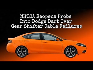 NHTSA Reopens Probe into Dodge Dart Over Gear Shifter Cable Failures