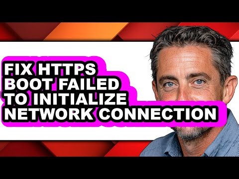 How to Fix Https Boot Failed to Initialize Network Connection - Easy Guide