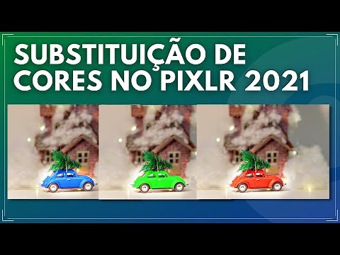 Como Substituir Cores na Imagem | CURSO DE PIXLR 2021 #6