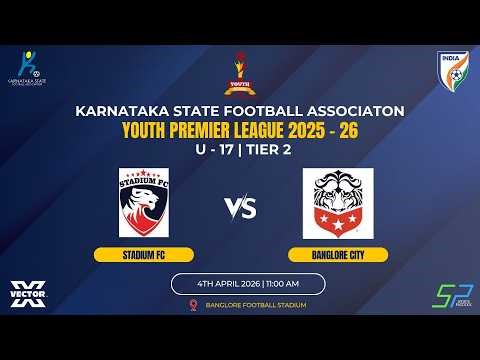 YPL 2025 -26 | U 17 | QUARTER FINALS -1 | TIER 2 | STADIUM FC VS BANGLORE CITY | 04-04-26