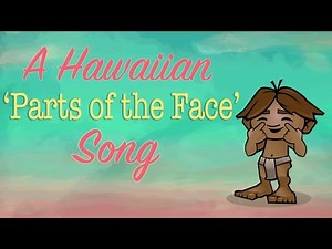 A Hawaiian ʻParts of the Faceʻ Song