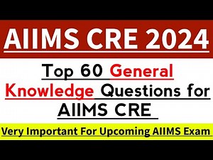 AIIMS CRE 2024 | Top 60 General Knowledge MCQ's| AIIMS GK Questions 2024 | AIIMS CRE Gk Questions