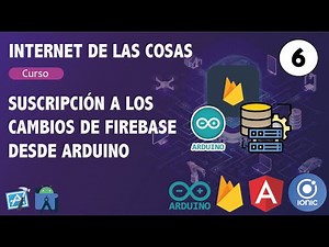 Enviar y recibir datos de Firebase al Arduino de manera eficiente. Suscribirse a los cambios.