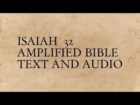 Isaiah 32 - Amplified Bible - Text And Audio