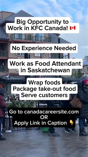 🇨🇦 Hiring KFC LMIA Food Attendant. https://www.canadacareersite.com/job/food-counter-attendant-1426925-674-10848 | Zid Canada