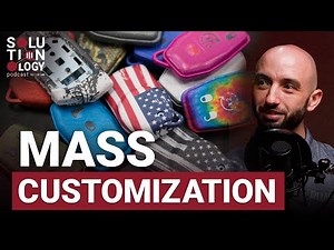 The Journey Behind Our Mass Customization Use Case | Solutionology Podcast Ep 9