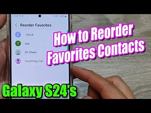 Galaxy S24/S24+/Ultra: How to Reorder Favorites Contacts