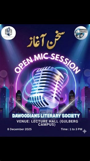 Dawoodians Literary Society on Instagram: "🎤 OPEN MIC Day – Step Into the Spotlight! 🎶✨ Unleash your talent at an evening filled with Ghazal goi, poetry, comedy/funny speeches, storytelling, and impromptu performances in your own Dawood University, it's a ice breaking activitiy to launch the Dawoodians Literary Society, the first ever literary society of Dawood UET! 🎭🎙️ 📅 Date: 8th December 2025 ⏰ Time: 1:00 PM – 3:00 PM 📍 Venue: Lecture Hall (Gulberg Campus) Ready to own the stage? See yo