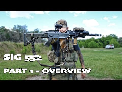 SIG 552 OVERVIEW - PART 1