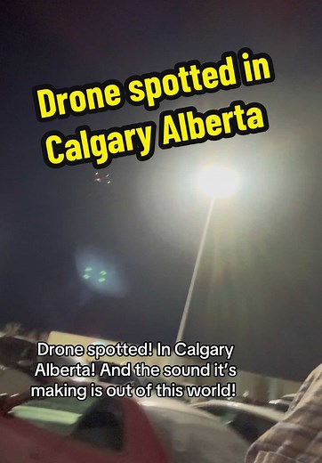 Unusual Drone Sound Spotted in Calgary, Alberta