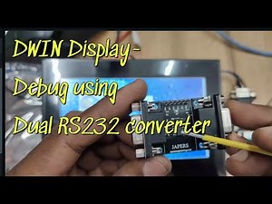 #30 DWIN - DEBUG USING DUAL RS232 Converter