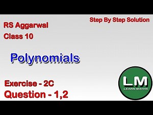 Polynomials | Class 10 Exercise 2C Question 1 Question 2 | RS Aggarwal | Learn Maths