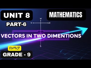 GRADE 9 MATHS UNIT 8 PART 6/ APPLICATIONS OF VECTORS IN TWO DIMENSIONS | EXERCISES 8.12