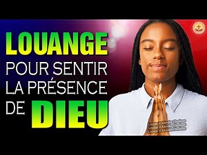 Louange et Adoration Pour Sentir La Présence de Dieu - Célèbres Chants d'Église Compilation 2023
