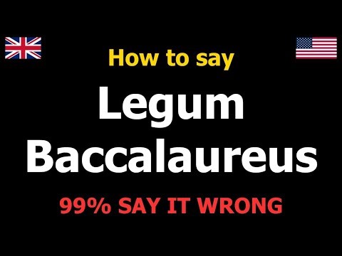 How to PRONOUNCE Legum Baccalaureus (Say it Correctly)
