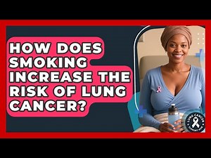 How Does Smoking Increase the Risk of Lung Cancer? | Lung Cancer Support Hub News
