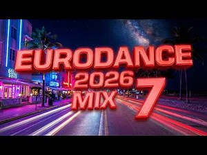 EURODANCE 2026 MIX 7 | 1 Hour Eurodance Party Mix
