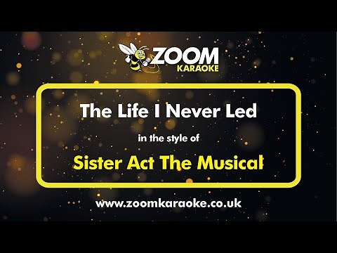 Sister Act The Musical - The Life I Never Led - Karaoke Version from Zoom Karaoke