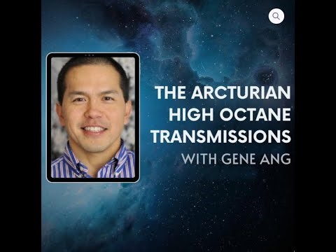 Arcturian High Octane Transmissions Introduction with Gene Ang
