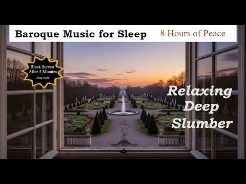 8 Hour Sleeping Music for Deep Sleeping | 8 Hours of Calm Baroque MusicBaroque Music Compilation