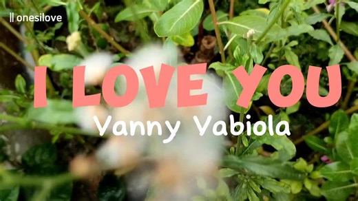 I Love You - Vanny Vabiola Lyrics