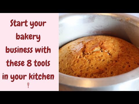 Start your bakery business with these 8 tools in your kitchen | Starting a home bakery business