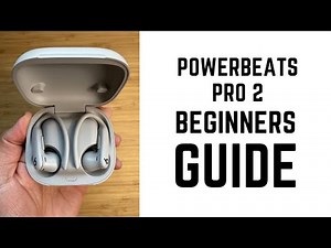 Powerbeats Pro 2 - Complete Beginners Guide