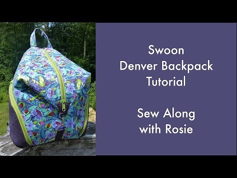 Swoon Denver Backpack Tutorial - Sew Along with Rosie
