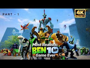 Most Realistic BEN 10 Game Ever 🔥Gameplay in 4K Ultra HD