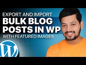 Export and Import WordPress Blogposts In Bulk with Featured Images!... (Step-by-Step Guide)