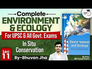 Complete Environment & Ecology | Lec 11 - In Situ Conservation For UPSC CSE | GS3 | StudyIQ IAS