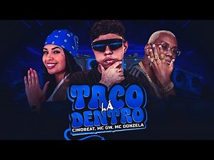 TACO LÁ DENTRO - CJNOBEAT, MC GW, MC DONZELA