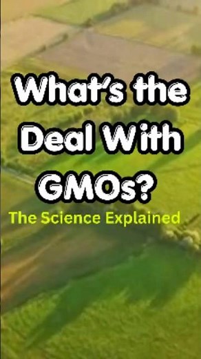 What’s the Deal With GMOs The Science Explained #foodfacts