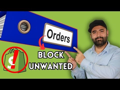 How To Block Unwanted Orders [Shopify]